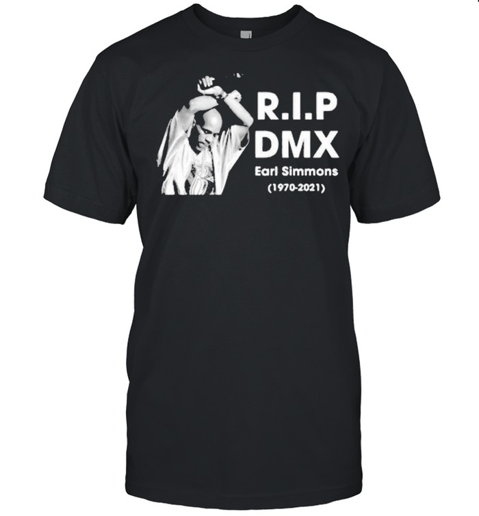 R.i.p DMX Rest In Peace 1970 2021 Shirt