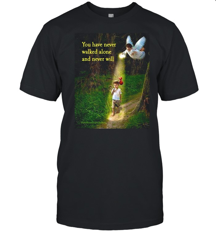 You Have Never Walked Alone And Never Will Angel Boy T-shirt