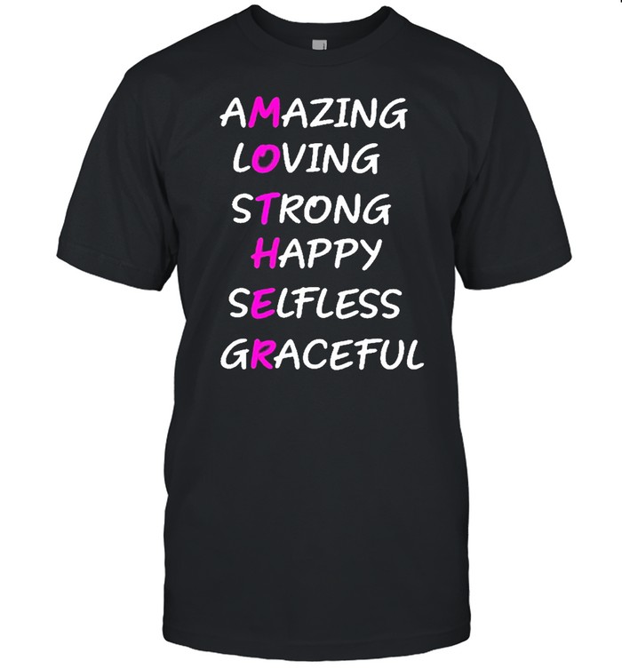 Amazing loving strong happy selfless graceful shirt Classic Men's T-shirt