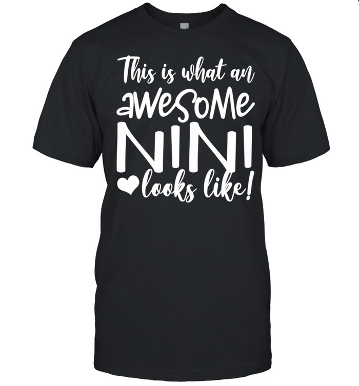 Awesome Nini Great For Ninis Mother's Day shirt Classic Men's T-shirt