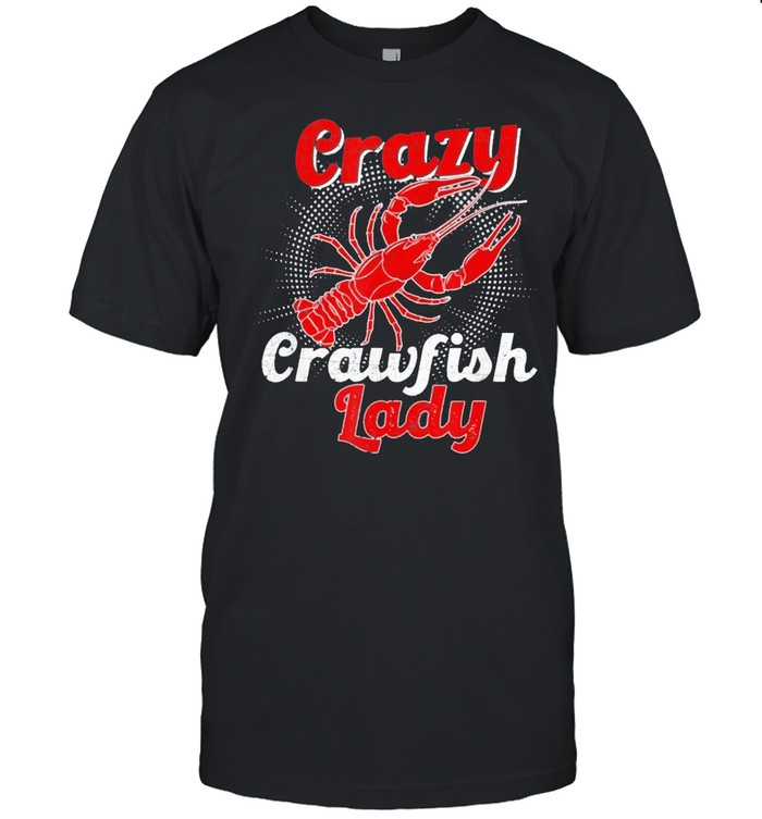 Crazy crawfish lady mothers shirt