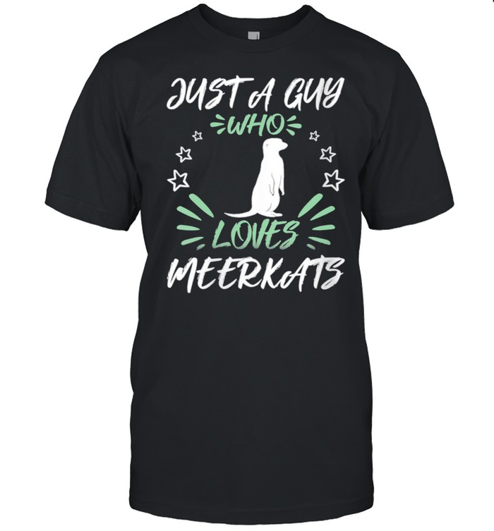 Just A Guy Who Loves Meerkats shirt Classic Men's T-shirt