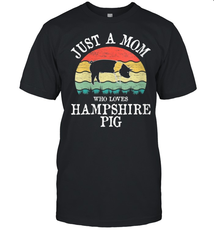 Just A Mom Who Loves Hampshire Pig shirt Classic Men's T-shirt