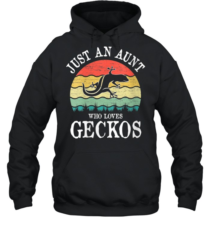 Just An Aunt Who Loves Geckos shirt Unisex Hoodie