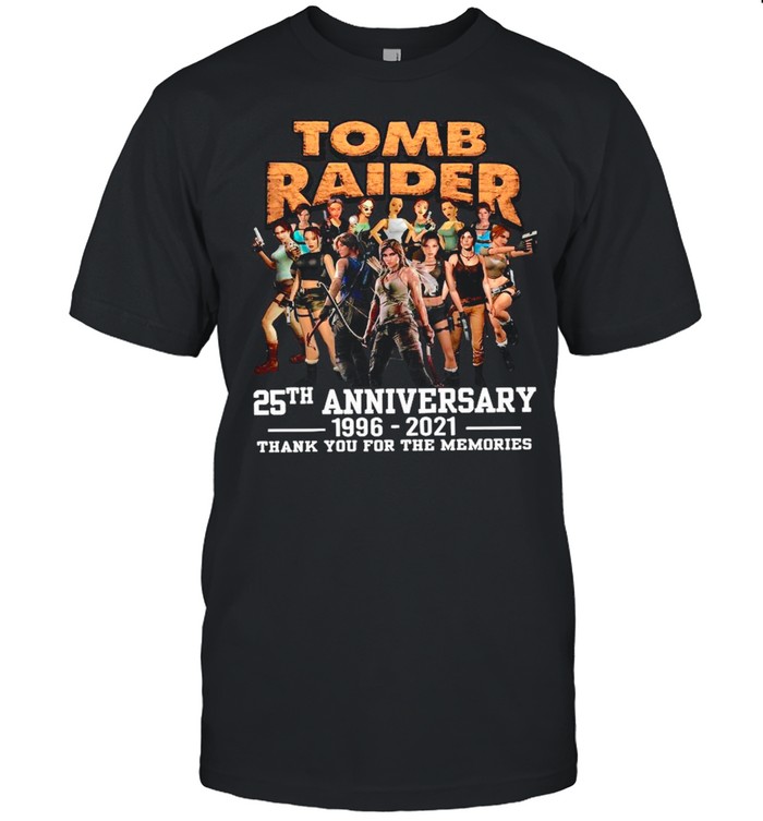 The Tomb Raider 25th Anniversary 1996 2021 Thank You For The Memories shirt