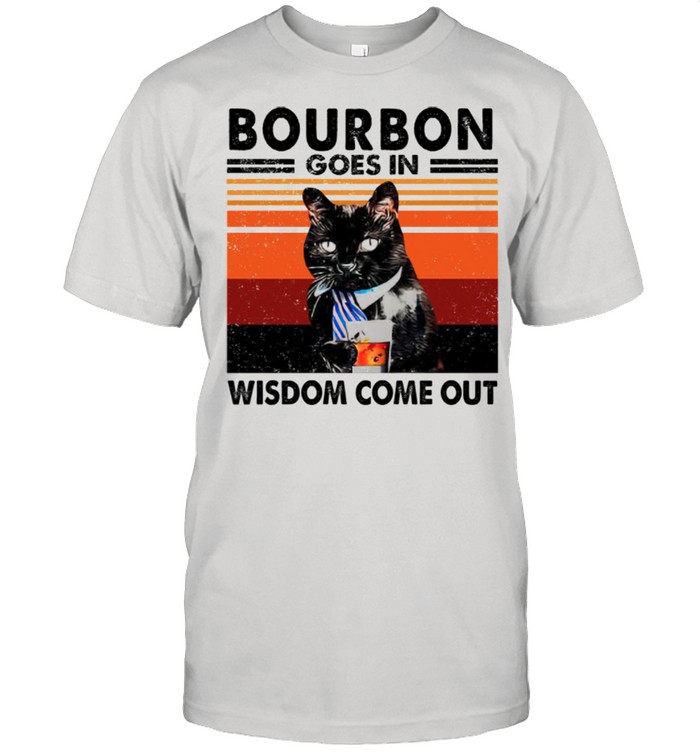 Bourbon Goes In Wisdom Come Out shirt Classic Men's T-shirt