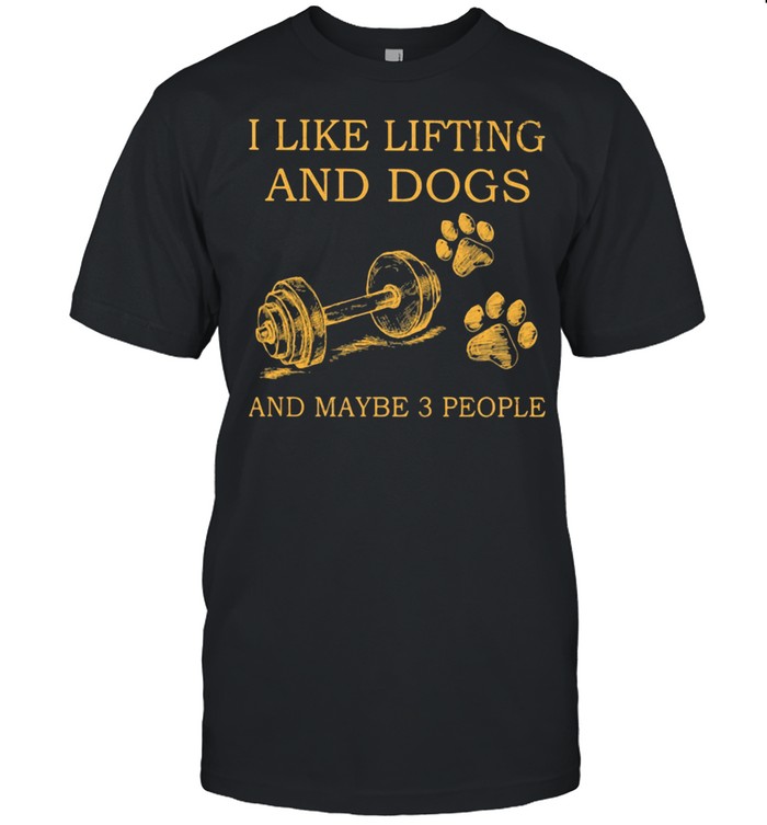 I Like Lifting And Dogs And Maybe 3 People  Classic Men's T-shirt