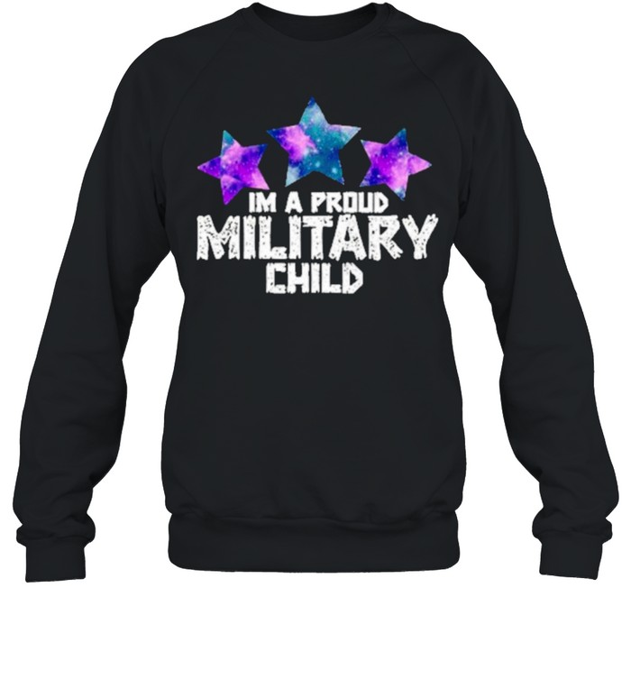 Im a military child shirt Unisex Sweatshirt