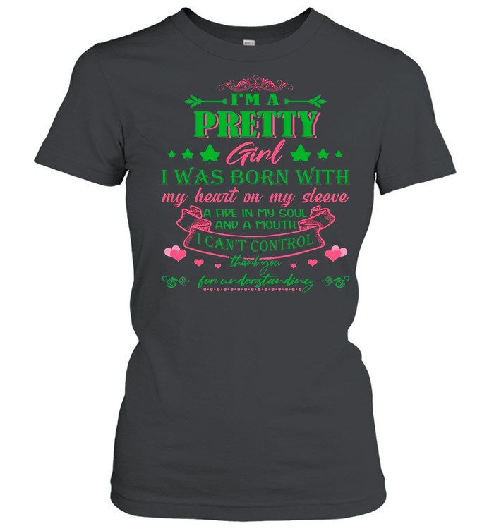 Im A Pretty Girl I Was Born With My Heart In My Sleeve shirt Classic Women's T-shirt