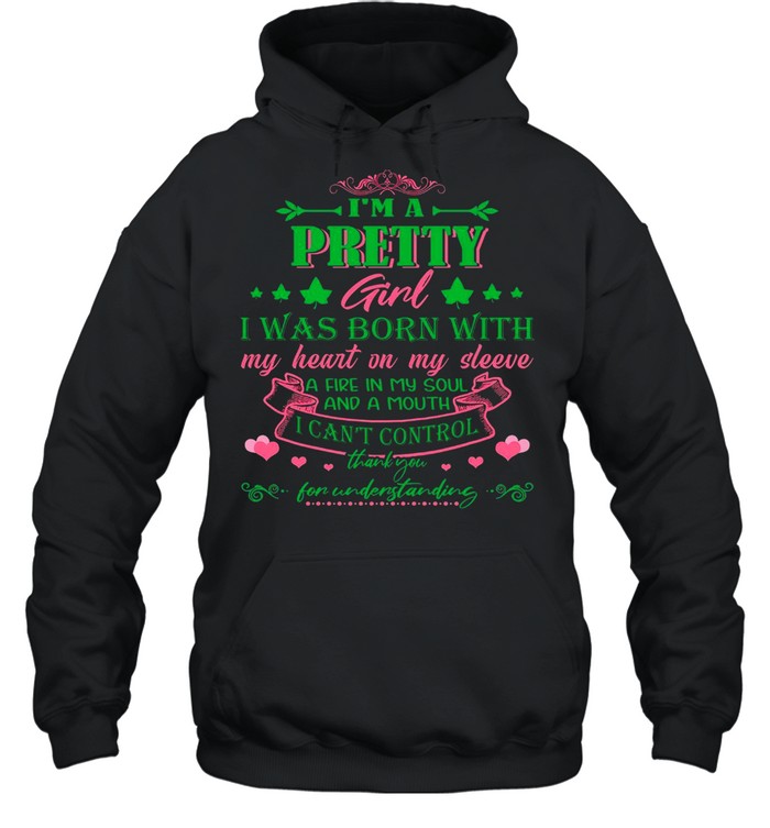 Im A Pretty Girl I Was Born With My Heart In My Sleeve shirt Unisex Hoodie
