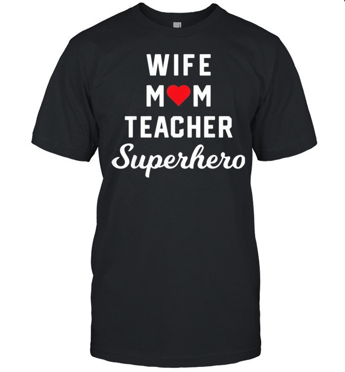 Wife mom teacher superhero mothers day us 2021 shirt Classic Men's T-shirt