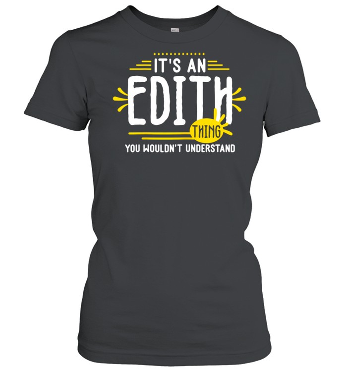 It's An Edith Thing's Personalized Name shirt Classic Women's T-shirt