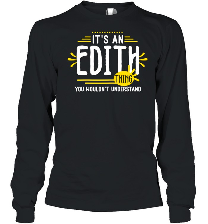 It's An Edith Thing's Personalized Name shirt Long Sleeved T-shirt