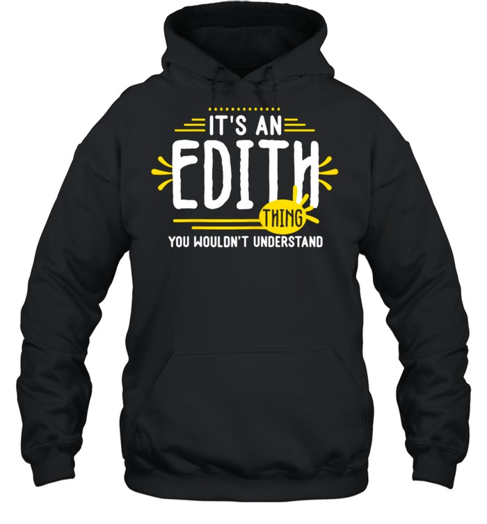 It's An Edith Thing's Personalized Name shirt Unisex Hoodie