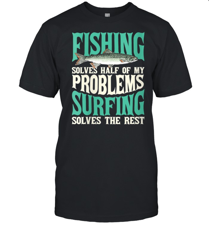 Womens Fishing & Surfing Solve My Problems Fisherman shirt