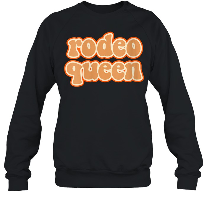 Womens Rodeo Queen  Vintage Dancing 70s 80s Rodeo Retro shirt Unisex Sweatshirt