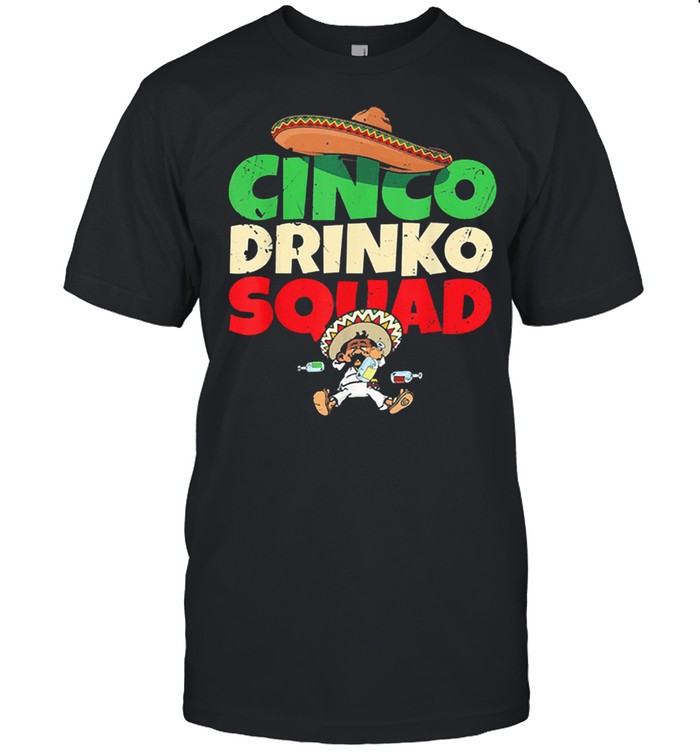 Cinco drinko squad drinking party fiesta cinco de mayo shirt