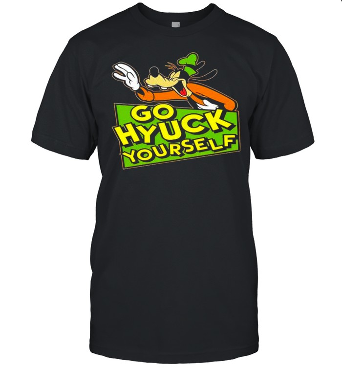 Go hyuck yourself Goofy shirt Classic Men's T-shirt