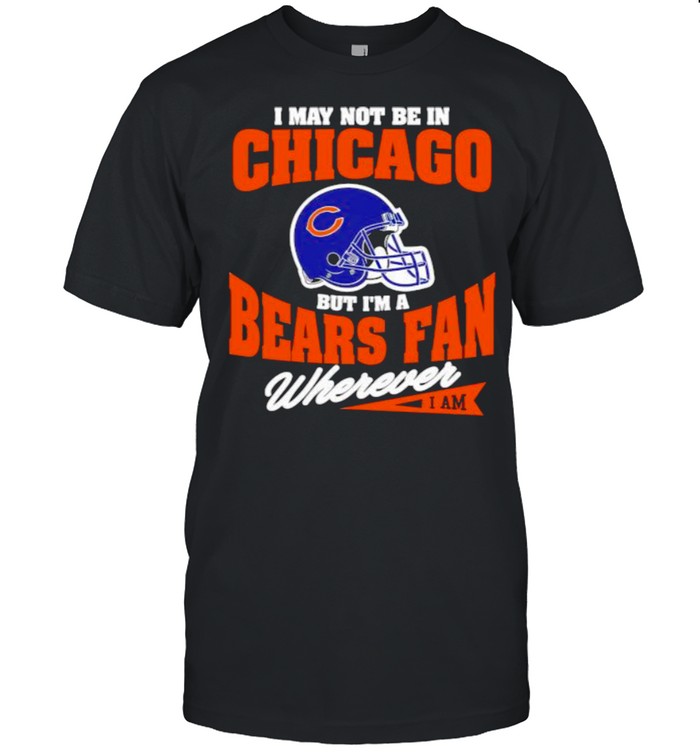 I May Not Be In Chicago But Im A Cowboys Bear Fan Wherever  Classic Men's T-shirt