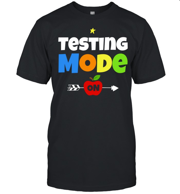 Funny Test Day Mode On Teacher Testing Ideas School shirt Classic Men's T-shirt