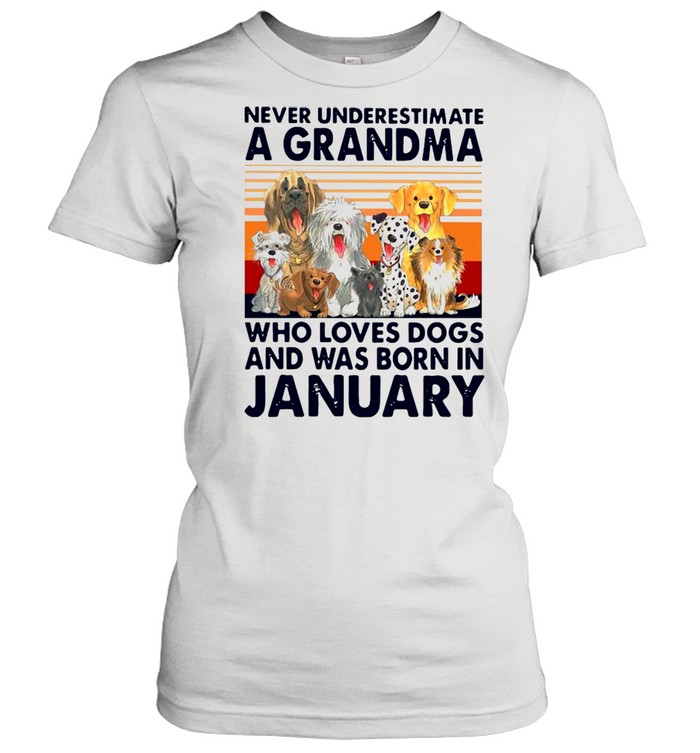 Never Underestimate A Grandma Who Loves Dogs And Was Born In January Vintage  Classic Women's T-shirt