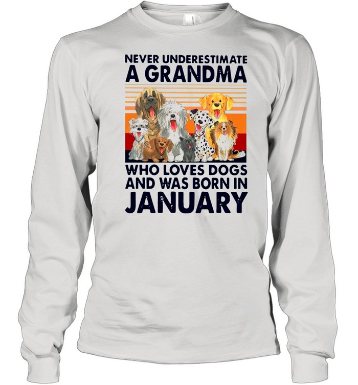 Never Underestimate A Grandma Who Loves Dogs And Was Born In January Vintage  Long Sleeved T-shirt