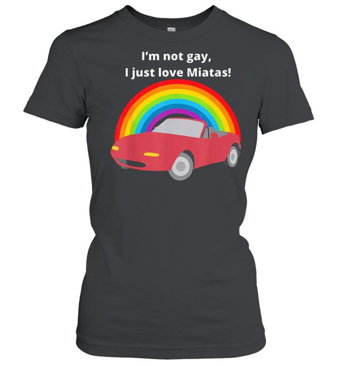 LGBT I love miatas I just love miatas shirt Classic Women's T-shirt