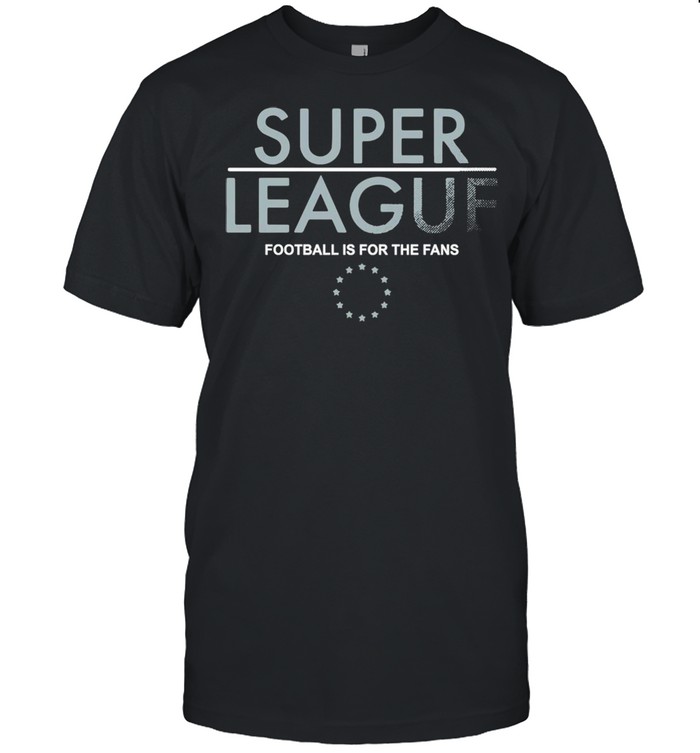Super League football is for the fans shirt Classic Men's T-shirt