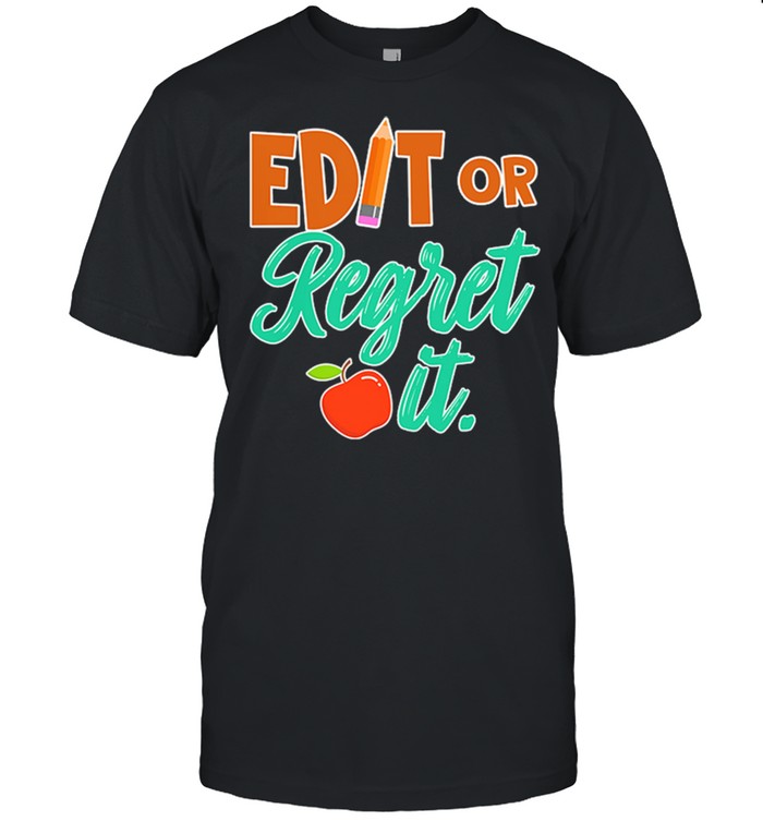 Edit Or Regret It shirt Classic Men's T-shirt
