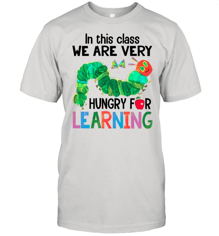 In This Class We Are Very Hungry For Learning shirt Classic Men's T-shirt