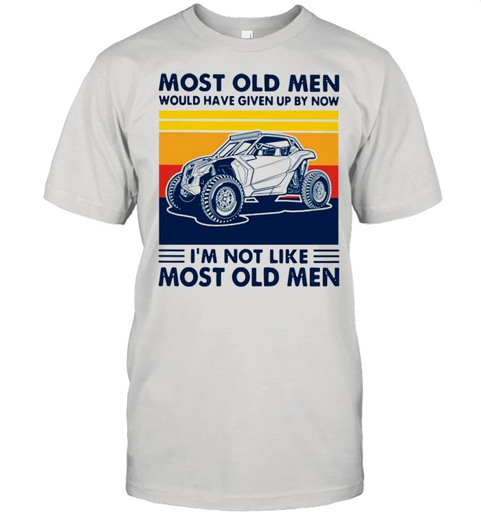 Most Old Men Would Have Given Up By Now I’m Not Like Most Old Men Car Vintage  Classic Men's T-shirt