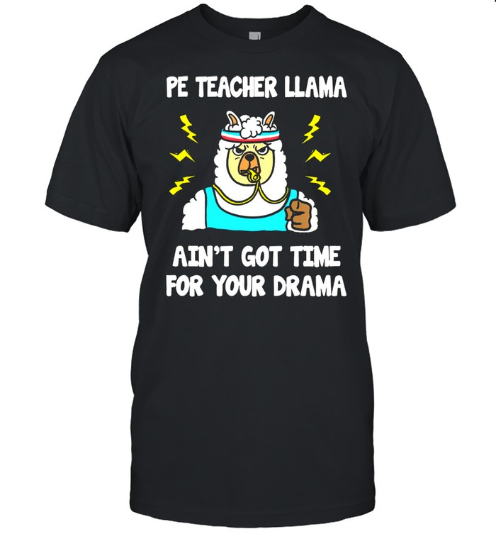 Ped teachedr llama aint got time for your drama shirt Classic Men's T-shirt