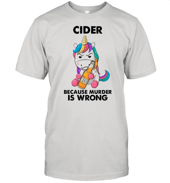 Unicorn Drink Cider Because Murder Is Wrong shirt Classic Men's T-shirt