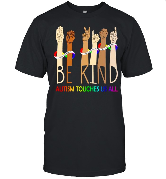 Be kind autism touches us all Black lives matter shirt