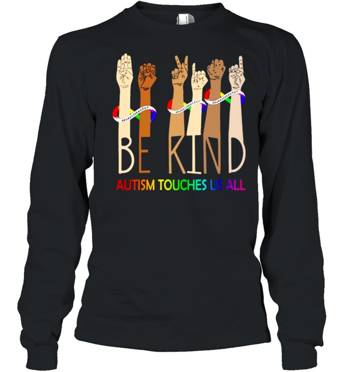 Be kind autism touches us all Black lives matter shirt Long Sleeved T-shirt