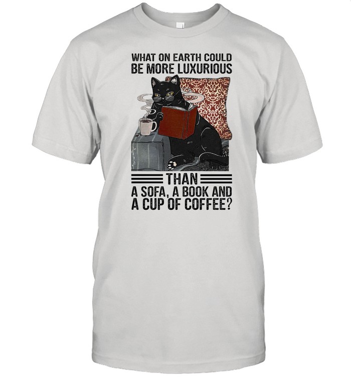 Black Cat what on earth would be more luxurious than a sofa a book and a cup of coffee shirt Classic Men's T-shirt