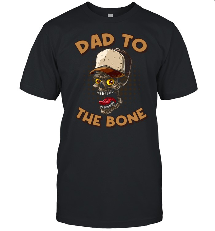 Dad To The Bone shirt