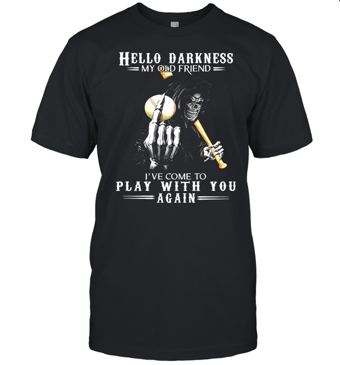 Death hello darkness my old friend Ive come to play with you again shirt Classic Men's T-shirt