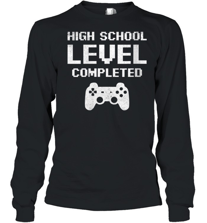 High School Level Completed Graduation Gamer Graduate shirt Long Sleeved T-shirt