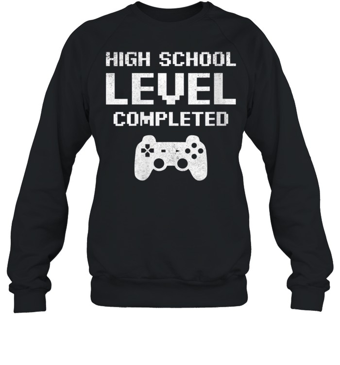 High School Level Completed Graduation Gamer Graduate shirt Unisex Sweatshirt