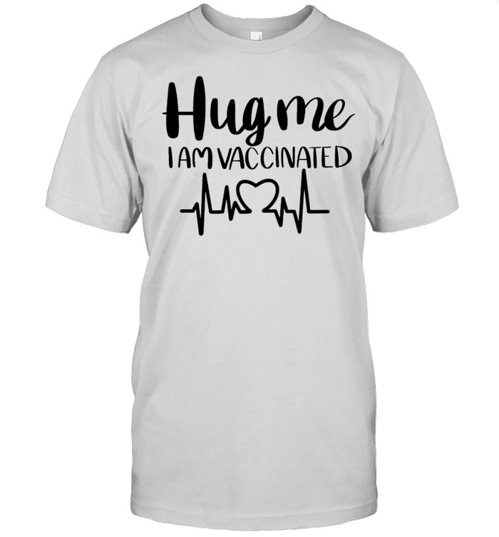 Hug Me I Am Vaccinated shirt Classic Men's T-shirt