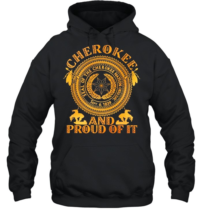 Cherokee And Proud Of It Seal Of The Cherokee Nation CWYA DBP Unisex Hoodie