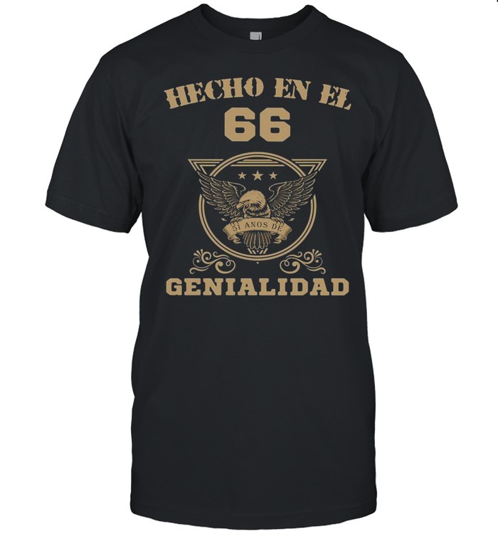 Hecho En El 66 Genialidad T-shirt