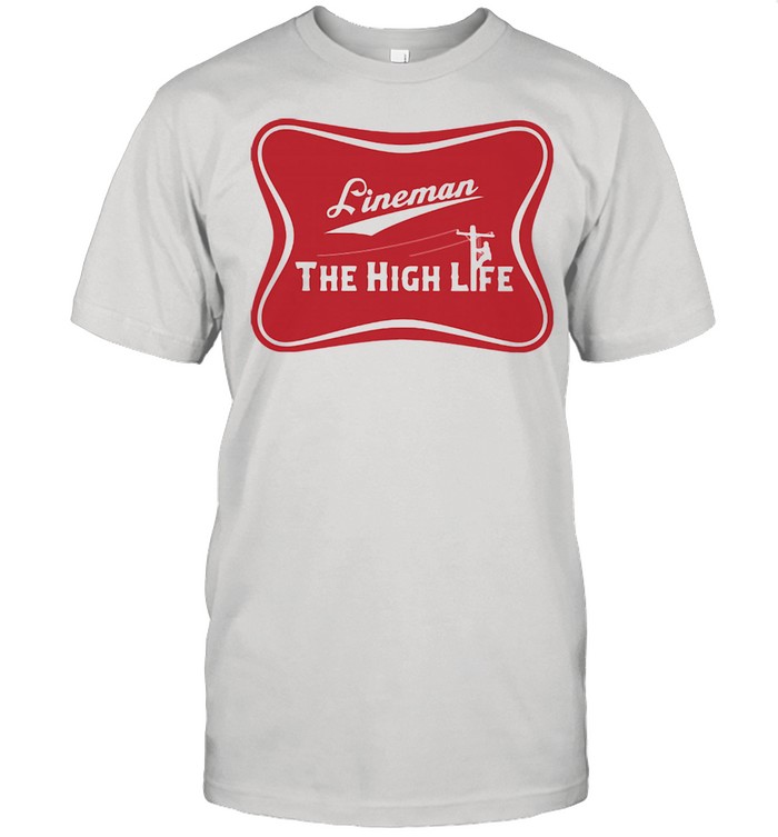 Lineman The High Life  Classic Men's T-shirt