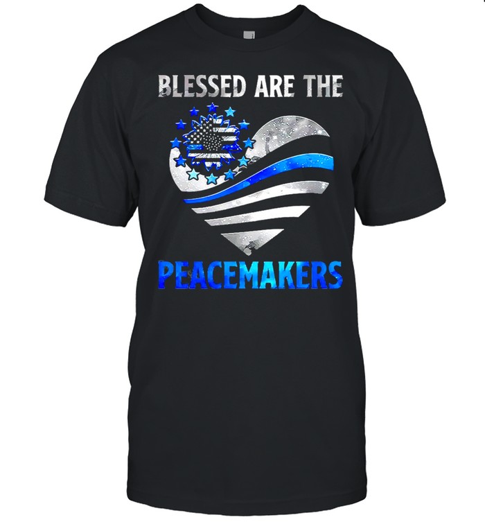 Police Blessed Are The Peacemaker Heart Shirt