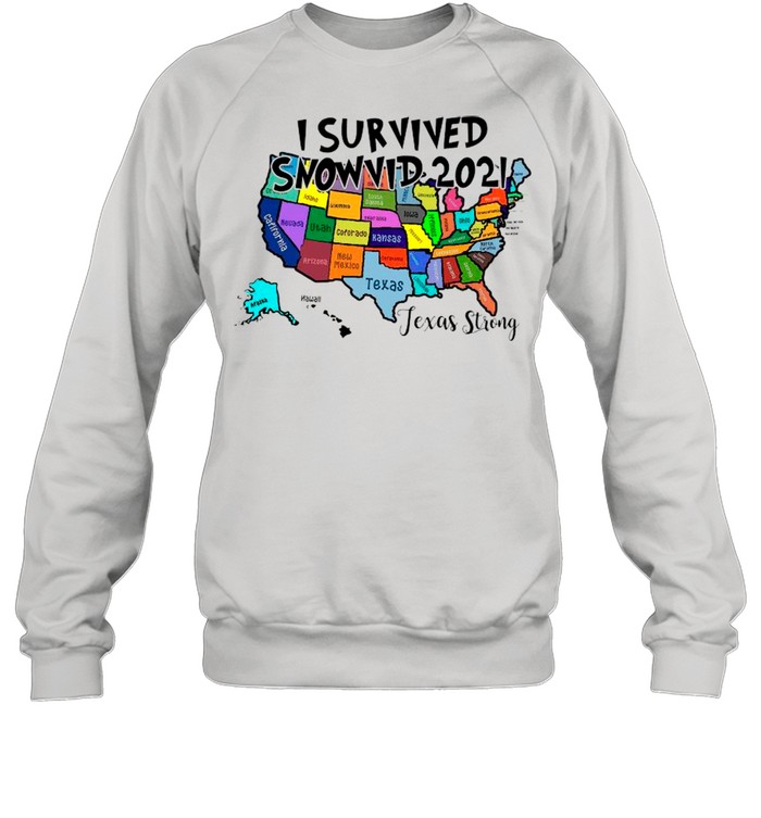 Texas Strong Map I Survived Snowvid-2021 shirt Unisex Sweatshirt