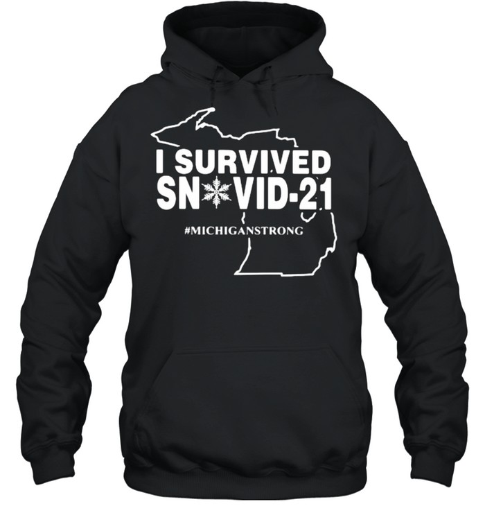 I Survived Snovid 21 Michiganstrong  Unisex Hoodie