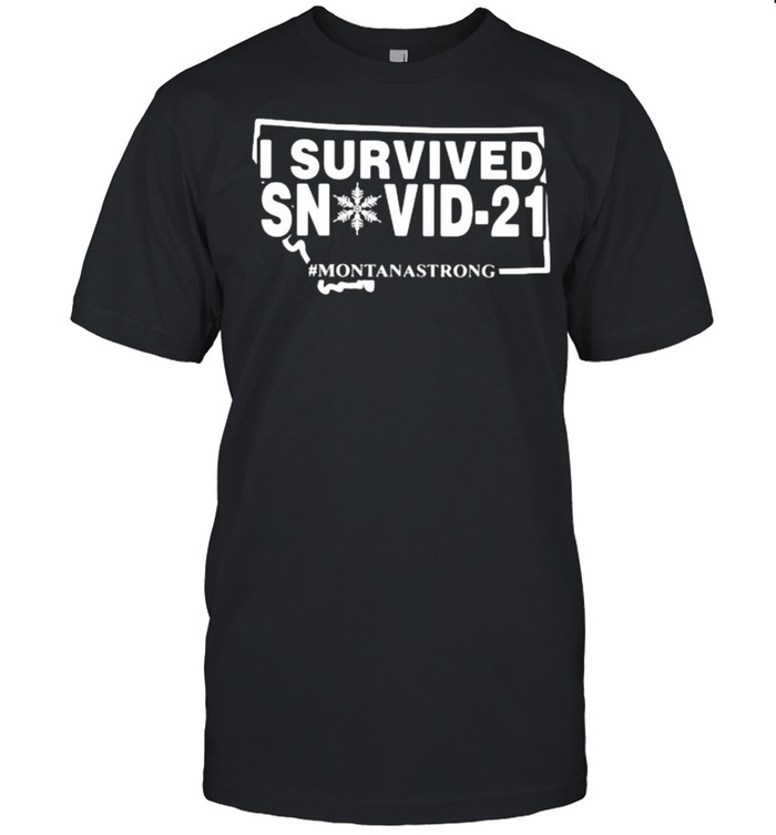 I Survived Snovid 21 Montanastrong Shirt