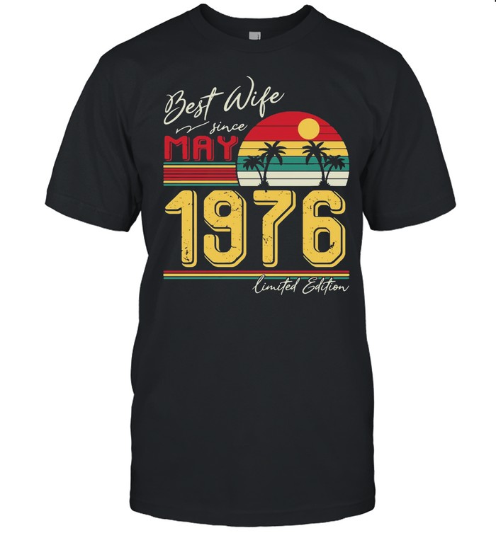 Best Wife Since May 1976 Limited Edition Vintage Retro T-shirt Classic Men's T-shirt