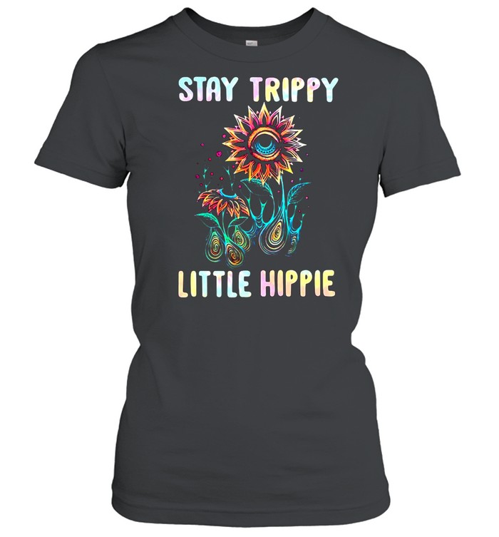 Stay Trippy Little Hippie Flower  Classic Women's T-shirt